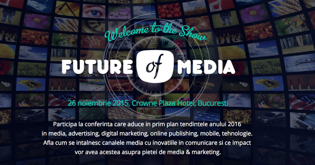 Descopăr noile tendinţe la Future of Media 2015